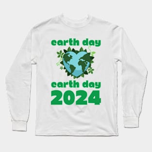 earth day gift 2024 april 22 Long Sleeve T-Shirt